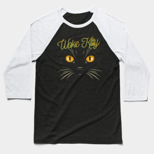 Woke Kitty! Baseball T-Shirt